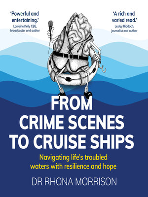 cover image of From Crime Scenes to Cruise Ships--Navigating life's troubled waters with resilience and hope (Unabridged)